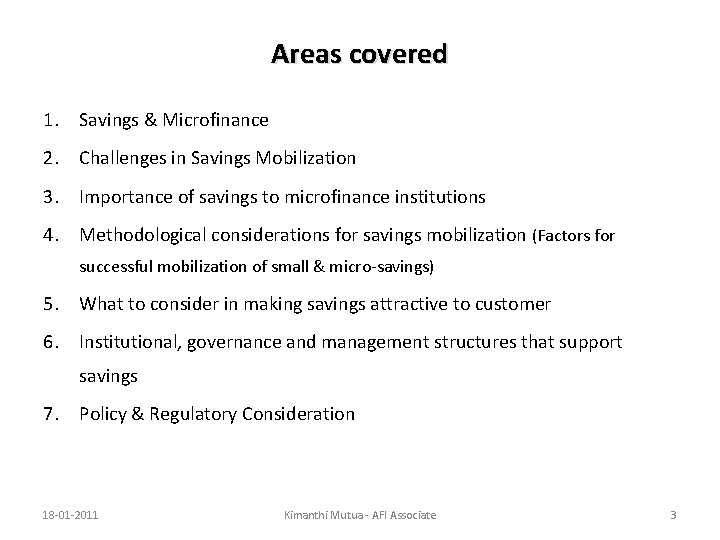 Areas covered 1. Savings & Microfinance 2. Challenges in Savings Mobilization 3. Importance of