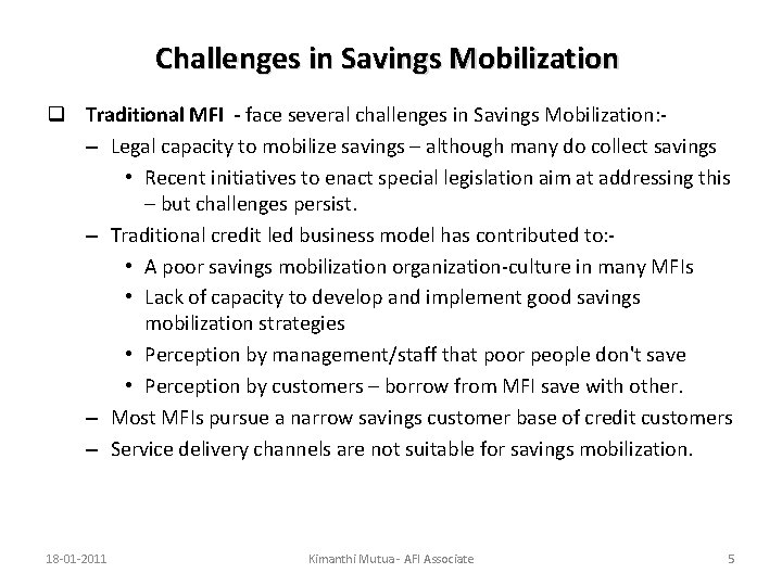 Challenges in Savings Mobilization q Traditional MFI - face several challenges in Savings Mobilization: