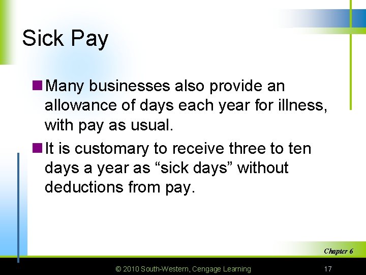 Sick Pay n Many businesses also provide an allowance of days each year for