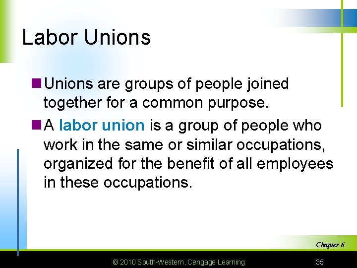 Labor Unions n Unions are groups of people joined together for a common purpose.