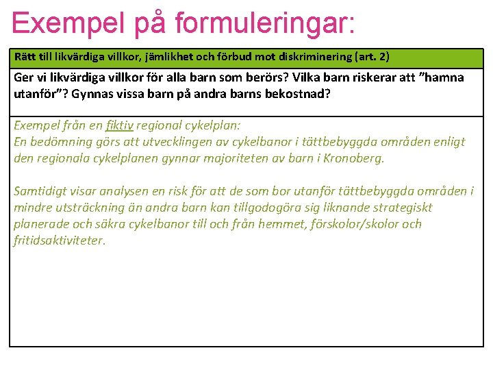 Exempel på formuleringar: Rätt till likvärdiga villkor, jämlikhet och förbud mot diskriminering (art. 2)