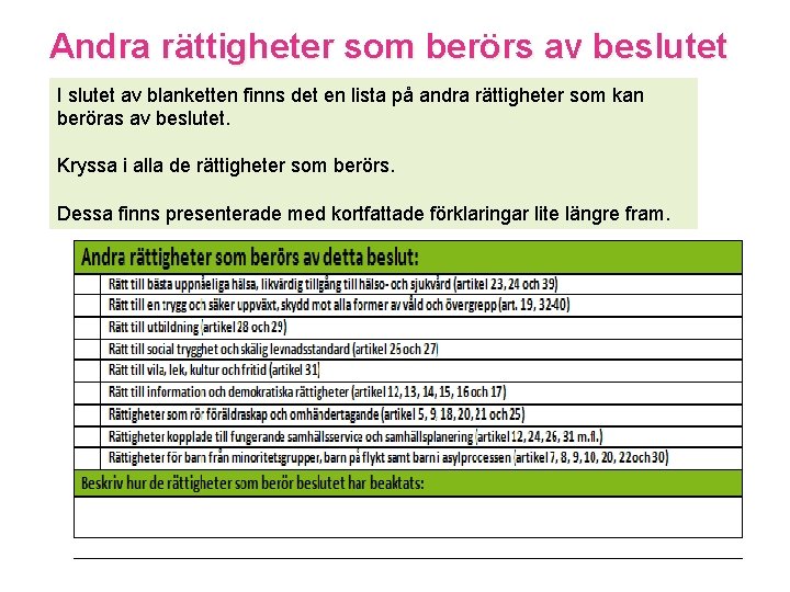 Andra rättigheter som berörs av beslutet I slutet av blanketten finns det en lista