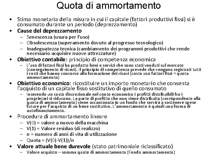 Quota di ammortamento • Stima monetaria della misura in cui il capitale (fattori produttivi