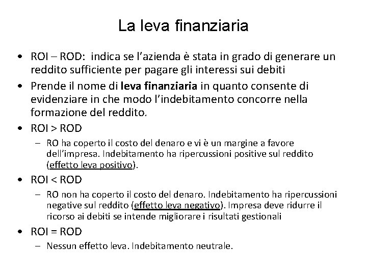 La leva finanziaria • ROI – ROD: indica se l’azienda è stata in grado