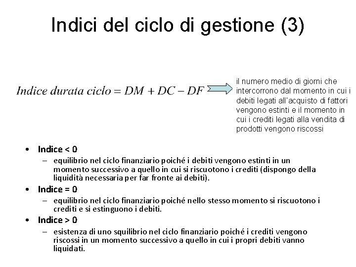 Indici del ciclo di gestione (3) il numero medio di giorni che intercorrono dal