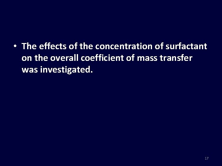  • The effects of the concentration of surfactant on the overall coefficient of