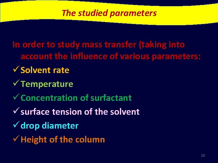 The studied parameters In order to study mass transfer (taking into account the influence