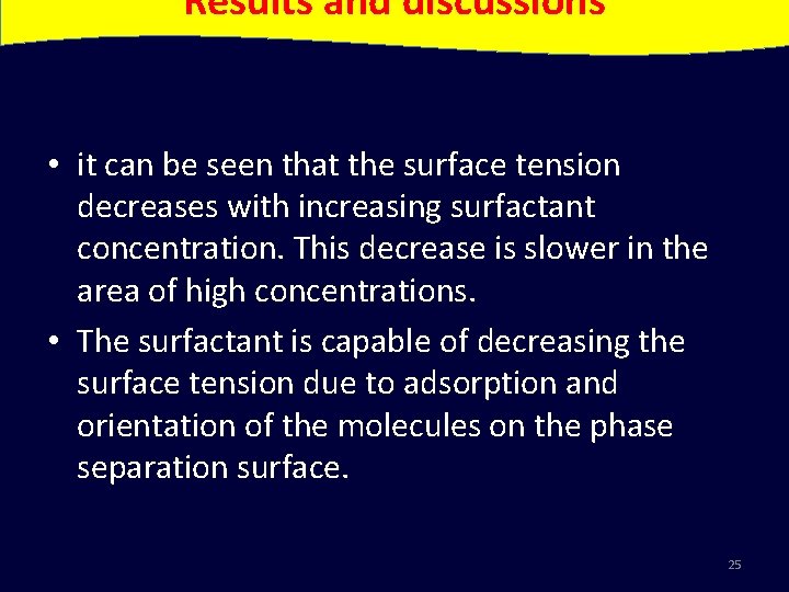 Results and discussions • it can be seen that the surface tension decreases with