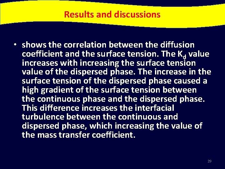 Results and discussions • shows the correlation between the diffusion coefficient and the surface