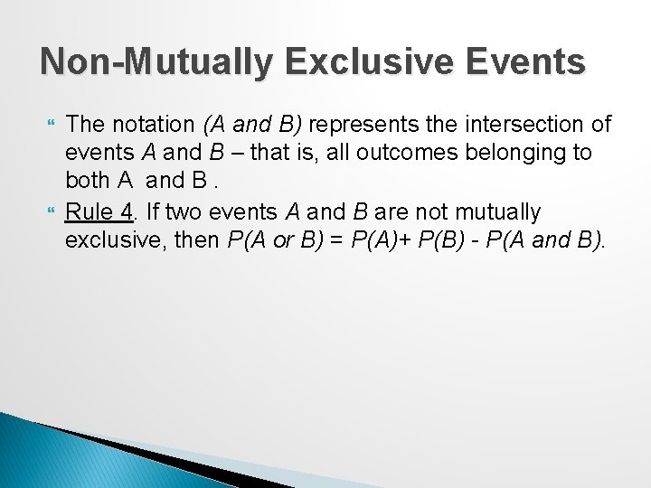 Non-Mutually Exclusive Events The notation (A and B) represents the intersection of events A