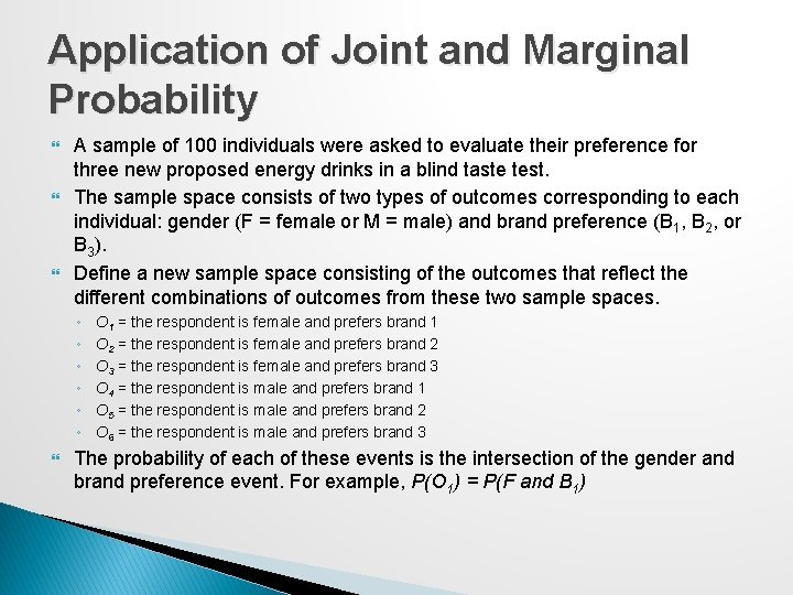 Application of Joint and Marginal Probability A sample of 100 individuals were asked to