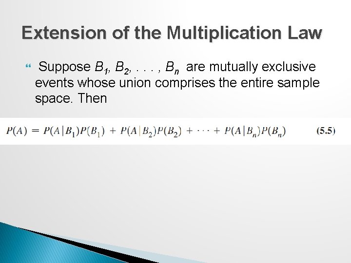 Extension of the Multiplication Law Suppose B 1, B 2, . . . ,