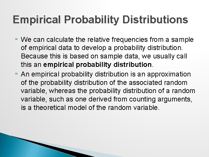 Empirical Probability Distributions We can calculate the relative frequencies from a sample of empirical