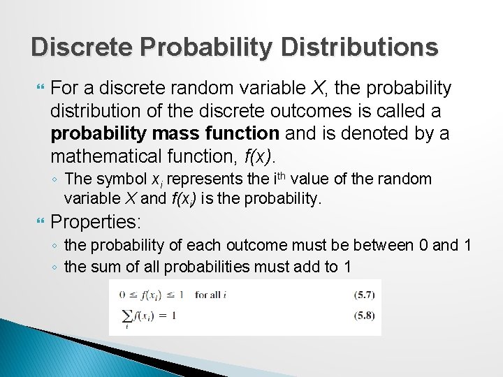 Discrete Probability Distributions For a discrete random variable X, the probability distribution of the