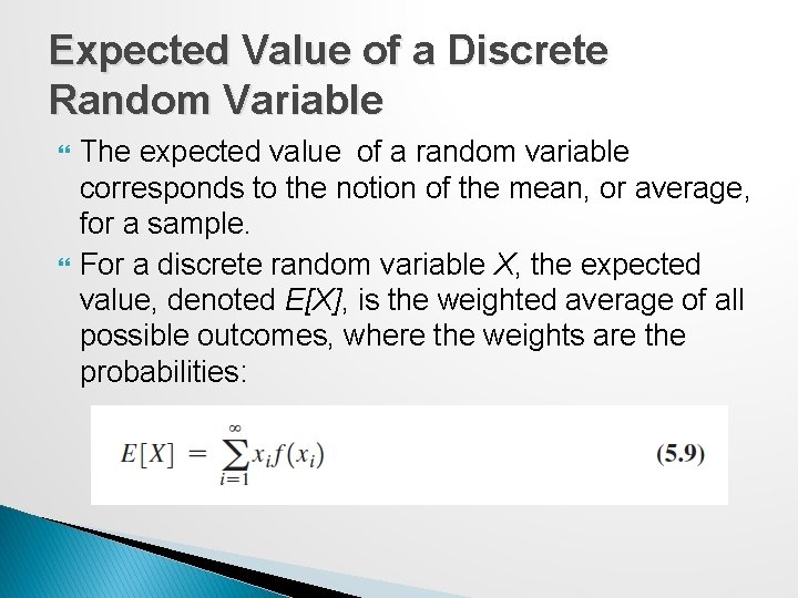 Expected Value of a Discrete Random Variable The expected value of a random variable