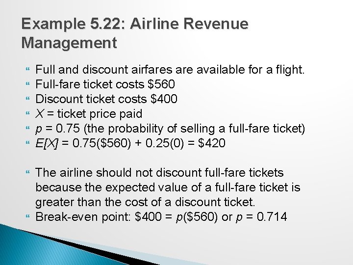 Example 5. 22: Airline Revenue Management Full and discount airfares are available for a