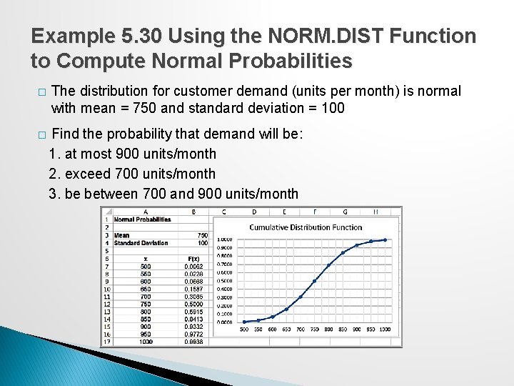 Example 5. 30 Using the NORM. DIST Function to Compute Normal Probabilities � The