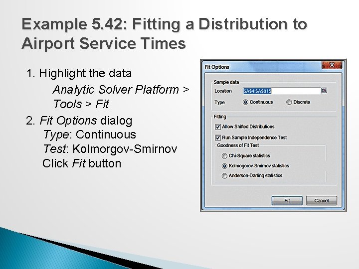 Example 5. 42: Fitting a Distribution to Airport Service Times 1. Highlight the data