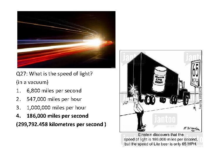 Q 27: What is the speed of light? (in a vacuum) 1. 6, 800