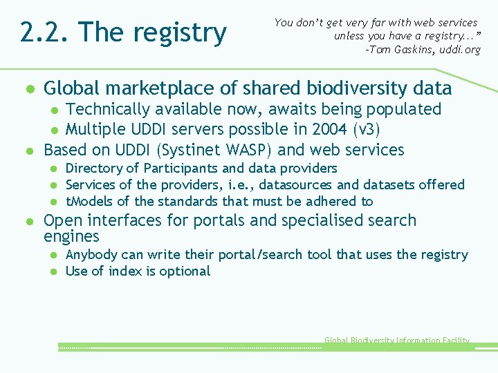2. 2. The registry You don’t get very far with web services unless you