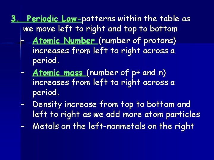 3. Periodic Law-patterns within the table as we move left to right and top