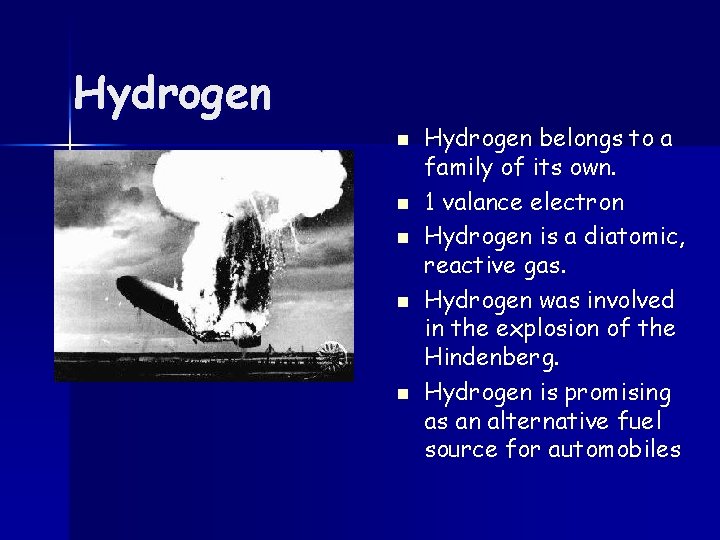 Hydrogen n n Hydrogen belongs to a family of its own. 1 valance electron