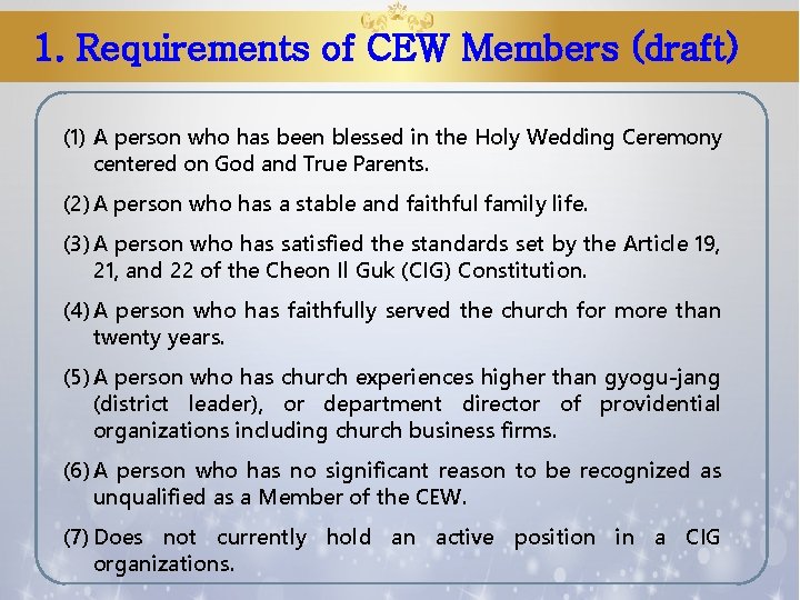 1. Requirements of CEW Members (draft) (1) A person who has been blessed in