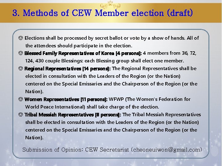 3. Methods of CEW Member election (draft) ◎ Elections shall be processed by secret