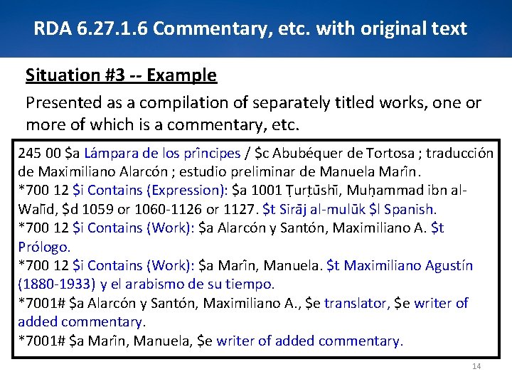 RDA 6. 27. 1. 6 Commentary, etc. with original text Situation #3 -- Example