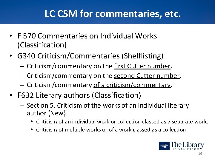 LC CSM for commentaries, etc. • F 570 Commentaries on Individual Works (Classification) •