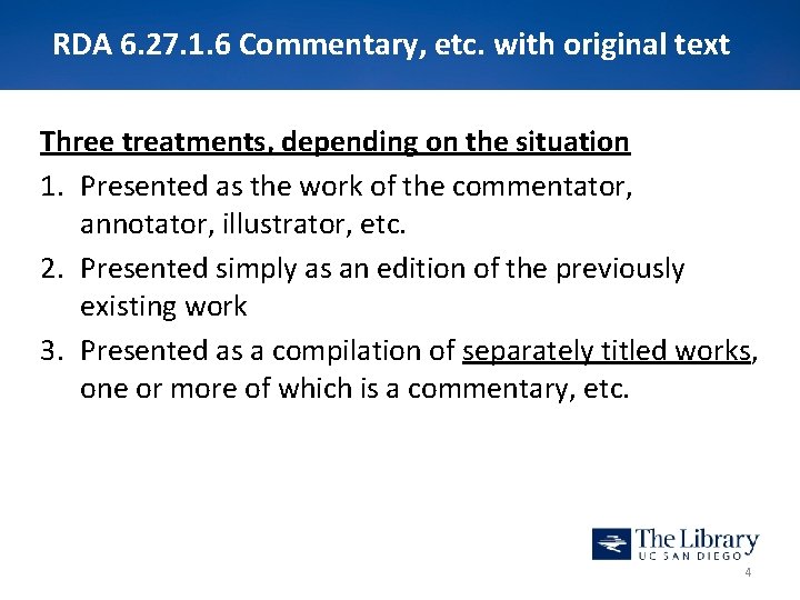 RDA 6. 27. 1. 6 Commentary, etc. with original text Three treatments, depending on