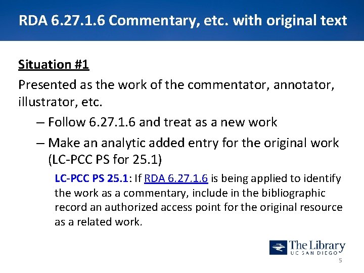 RDA 6. 27. 1. 6 Commentary, etc. with original text Situation #1 Presented as