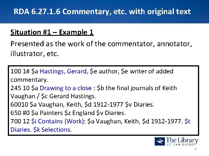 RDA 6. 27. 1. 6 Commentary, etc. with original text Situation #1 – Example