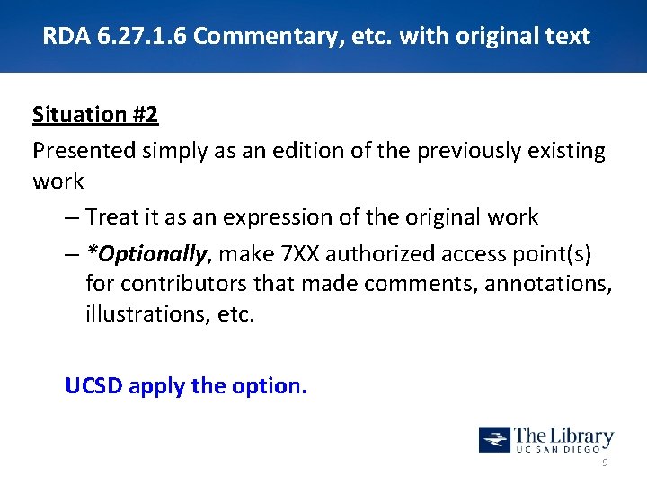 RDA 6. 27. 1. 6 Commentary, etc. with original text Situation #2 Presented simply