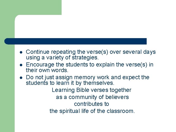 l l l Continue repeating the verse(s) over several days using a variety of