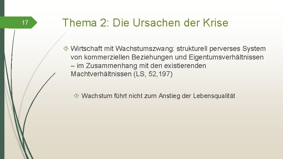 17 Thema 2: Die Ursachen der Krise Wirtschaft mit Wachstumszwang: strukturell perverses System von