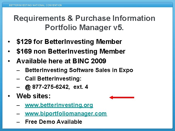 BETTERINVESTING NATIONAL CONVENTION Requirements & Purchase Information Portfolio Manager v 5. • $129 for