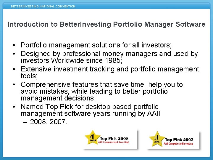 BETTERINVESTING NATIONAL CONVENTION Introduction to Better. Investing Portfolio Manager Software • Portfolio management solutions