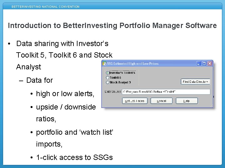 BETTERINVESTING NATIONAL CONVENTION Introduction to Better. Investing Portfolio Manager Software • Data sharing with