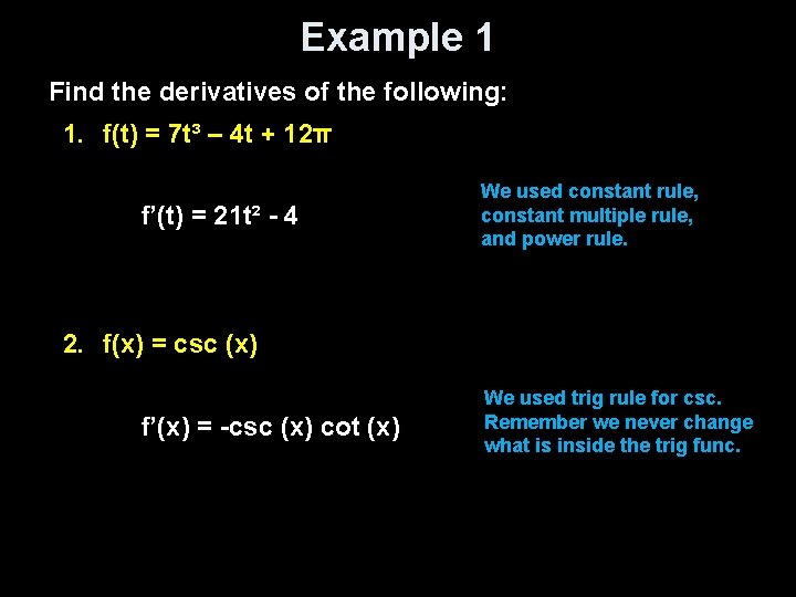 Example 1 Find the derivatives of the following: 1. f(t) = 7 t³ –