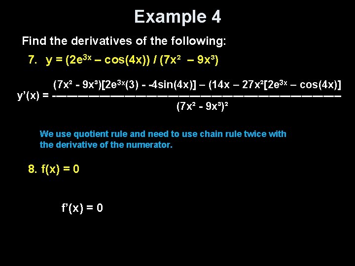Example 4 Find the derivatives of the following: 7. y = (2 e 3