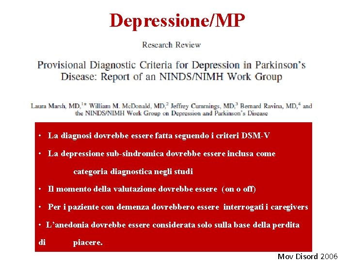 Depressione/MP • La diagnosi dovrebbe essere fatta seguendo i criteri DSM-V • La depressione