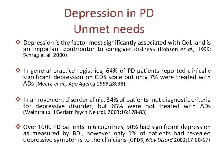 Depression in PD Unmet needs v Depression is the factor most significantly associated with