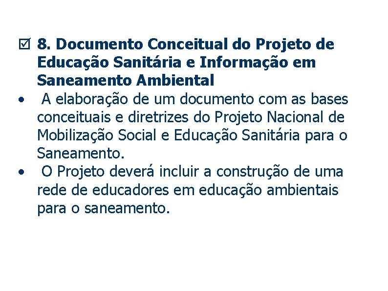 þ 8. Documento Conceitual do Projeto de Educação Sanitária e Informação em Saneamento Ambiental