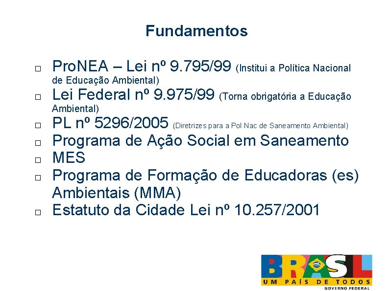 Fundamentos � Pro. NEA – Lei nº 9. 795/99 (Institui a Política Nacional de