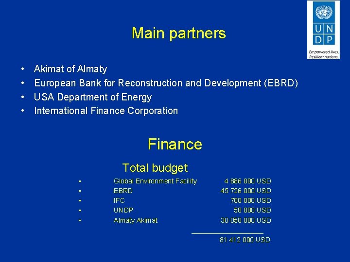 Main partners • • Akimat of Almaty European Bank for Reconstruction and Development (EBRD)