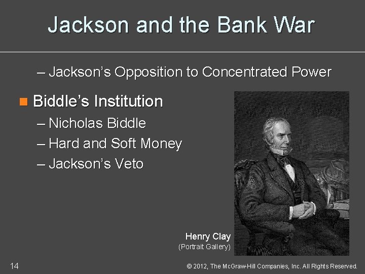 Jackson and the Bank War – Jackson’s Opposition to Concentrated Power n Biddle’s Institution