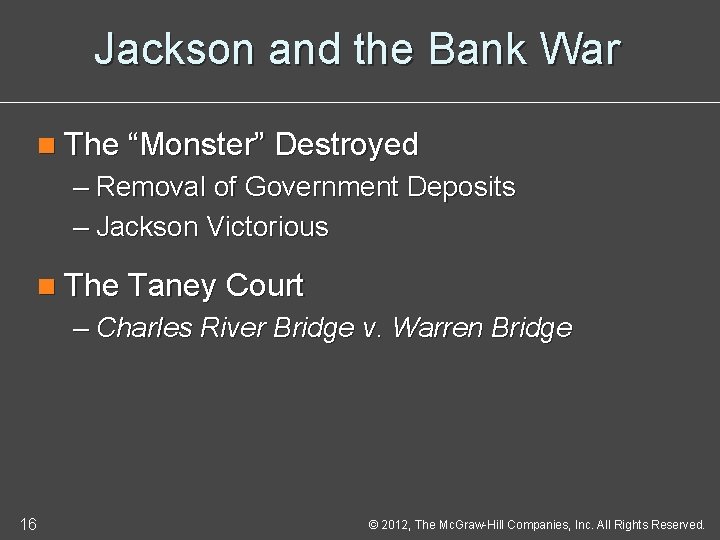 Jackson and the Bank War n The “Monster” Destroyed – Removal of Government Deposits