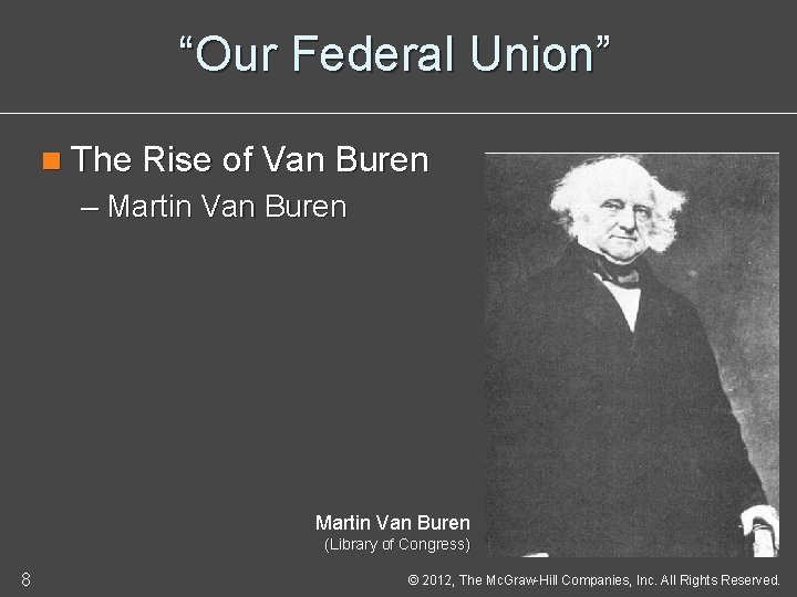 “Our Federal Union” n The Rise of Van Buren – Martin Van Buren (Library