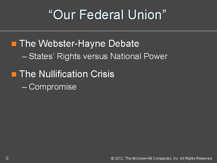 “Our Federal Union” n The Webster-Hayne Debate – States’ Rights versus National Power n